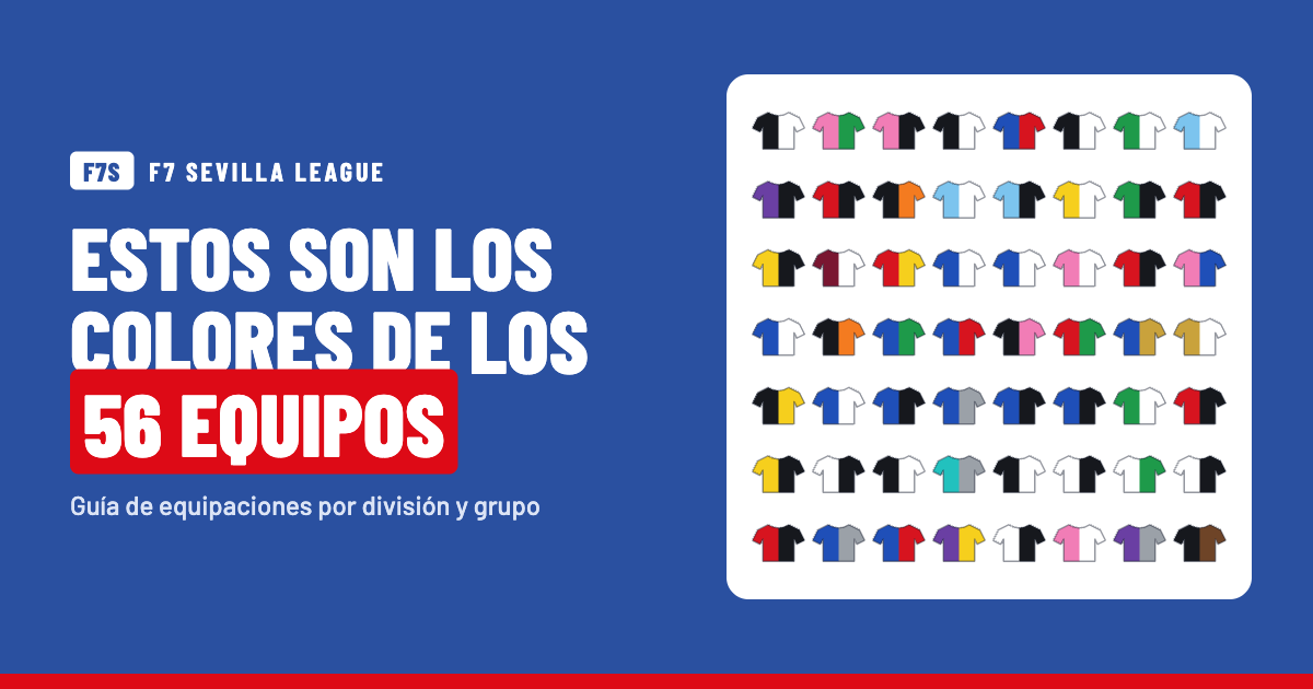 Estos son los colores de los 56 equipos de la F7Sevilla League